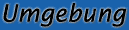 Umgebung